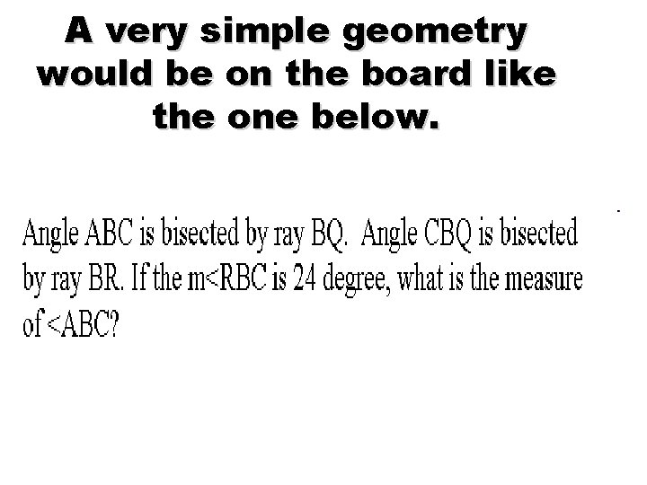 A very simple geometry would be on the board like the one below. 