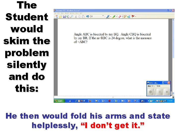 The Student would skim the problem silently and do this: He then would fold