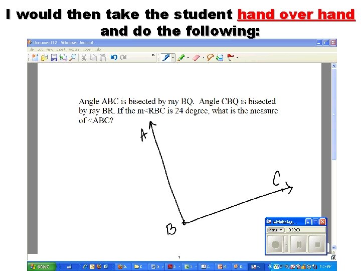 I would then take the student hand over hand do the following: 