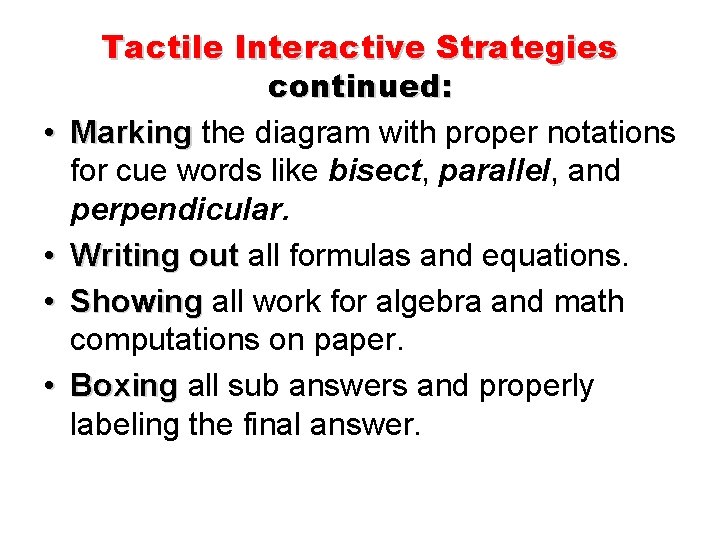  • • Tactile Interactive Strategies continued: Marking the diagram with proper notations for