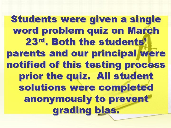 Students were given a single word problem quiz on March 23 rd. Both the