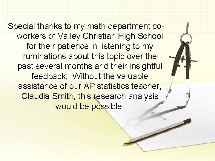 Special thanks to my math department coworkers of Valley Christian High School for their
