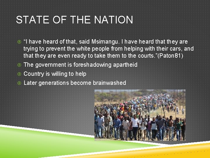 STATE OF THE NATION “I have heard of that, said Msimangu. I have heard