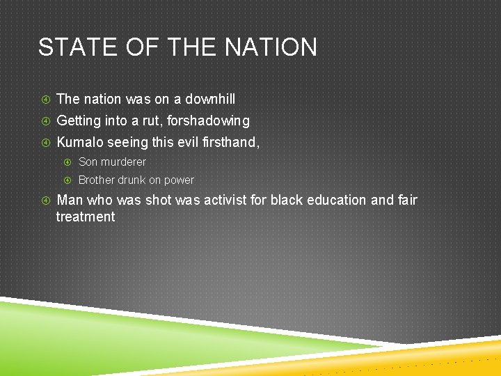 STATE OF THE NATION The nation was on a downhill Getting into a rut,