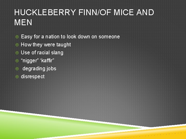HUCKLEBERRY FINN/OF MICE AND MEN Easy for a nation to look down on someone