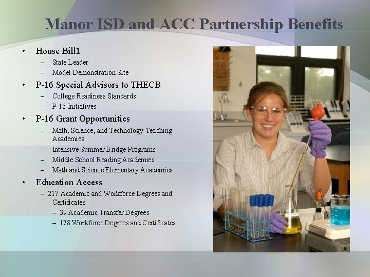 Manor ISD and ACC Partnership Benefits • House Bill 1 – – • P-16