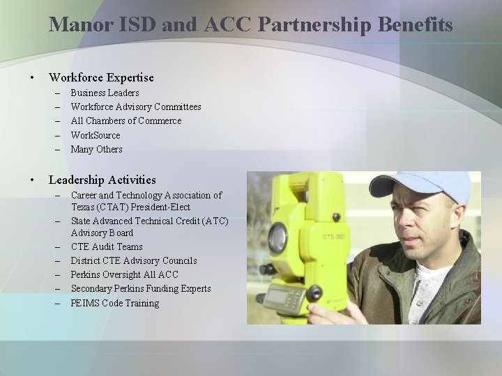 Manor ISD and ACC Partnership Benefits • Workforce Expertise – – – • Business