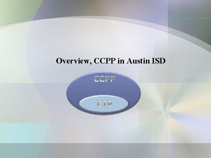 Overview, CCPP in Austin ISD 