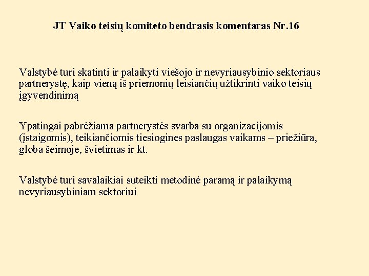 JT Vaiko teisių komiteto bendrasis komentaras Nr. 16 Valstybė turi skatinti ir palaikyti viešojo