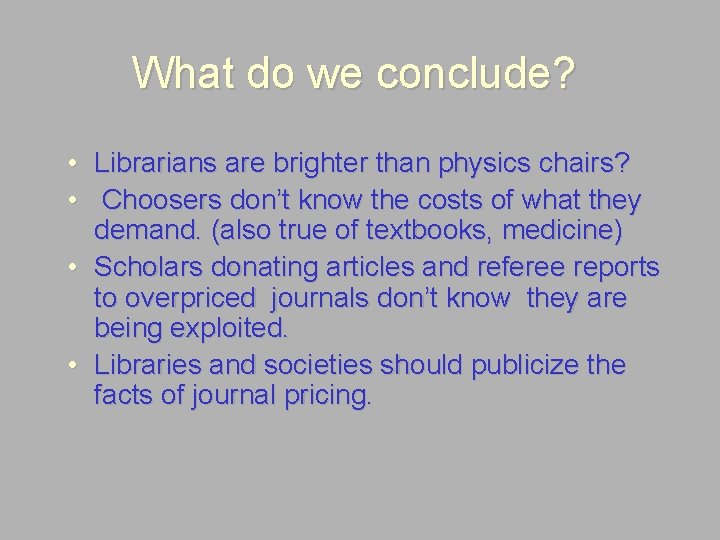 What do we conclude? • Librarians are brighter than physics chairs? • Choosers don’t