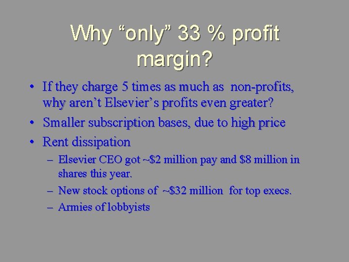 Why “only” 33 % profit margin? • If they charge 5 times as much