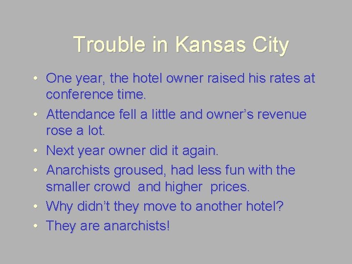 Trouble in Kansas City • One year, the hotel owner raised his rates at