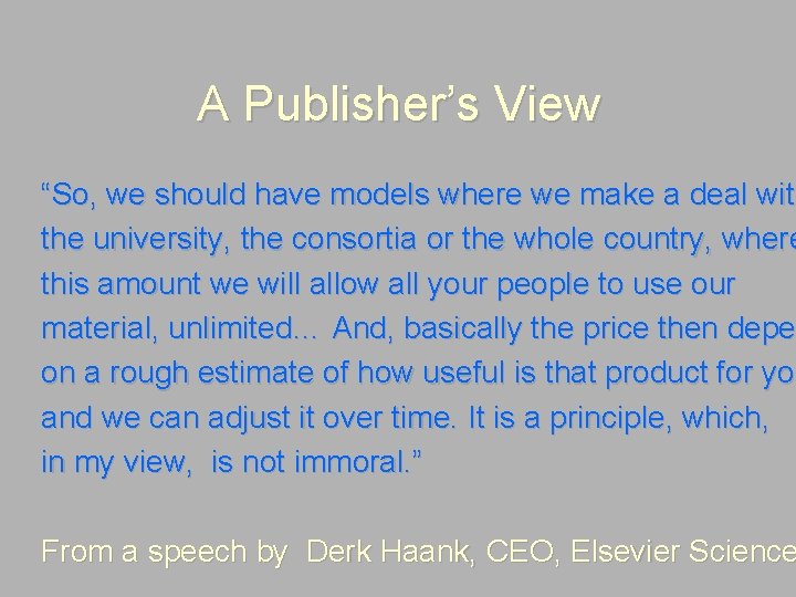 A Publisher’s View “So, we should have models where we make a deal with