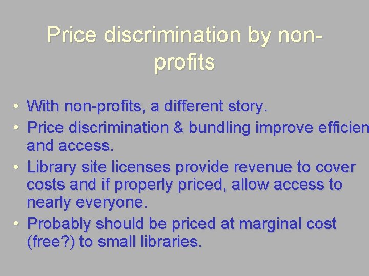 Price discrimination by nonprofits • With non-profits, a different story. • Price discrimination &