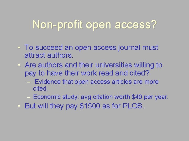 Non-profit open access? • To succeed an open access journal must attract authors. •