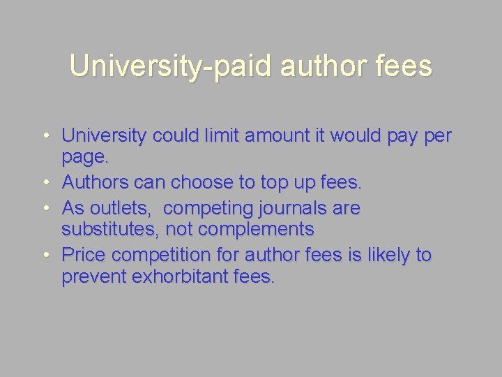 University-paid author fees • University could limit amount it would pay per page. •