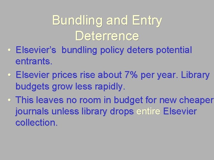 Bundling and Entry Deterrence • Elsevier’s bundling policy deters potential entrants. • Elsevier prices