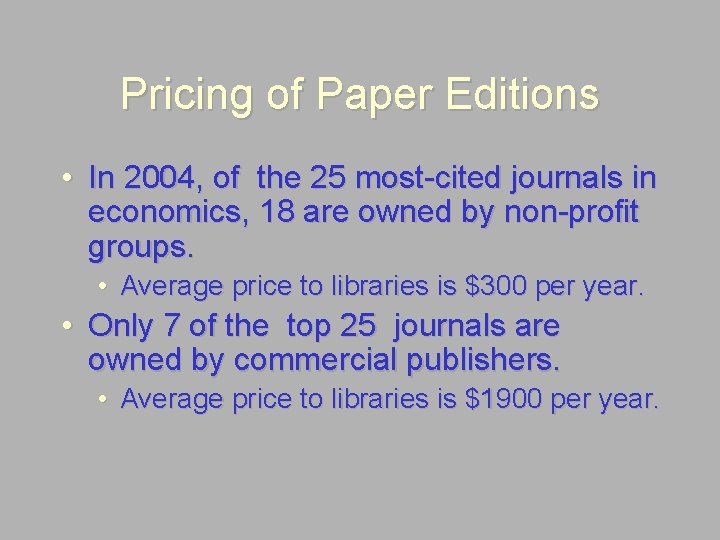 Pricing of Paper Editions • In 2004, of the 25 most-cited journals in economics,