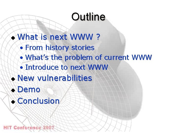 Outline u What is next WWW ? • From history stories • What’s the