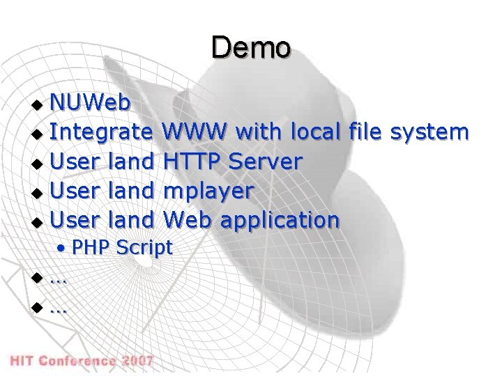 Demo NUWeb u Integrate WWW with local file system u User land HTTP Server