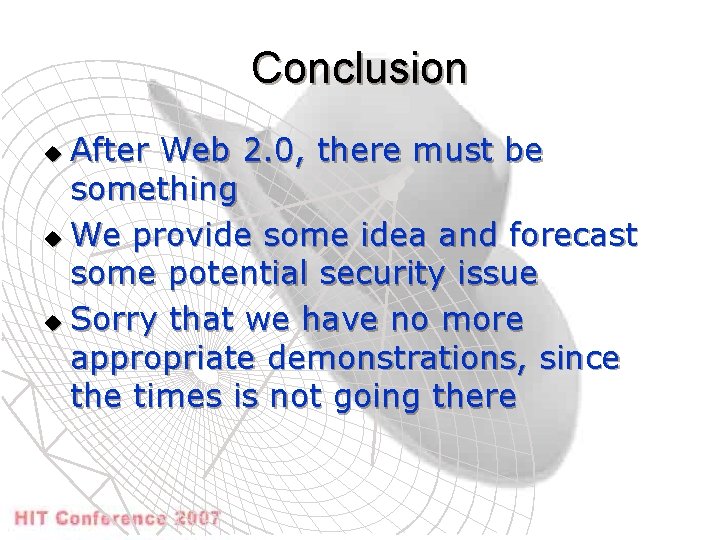 Conclusion After Web 2. 0, there must be something u We provide some idea