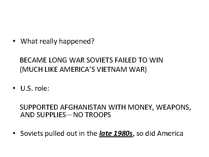  • What really happened? BECAME LONG WAR SOVIETS FAILED TO WIN (MUCH LIKE