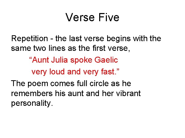 Verse Five Repetition - the last verse begins with the same two lines as