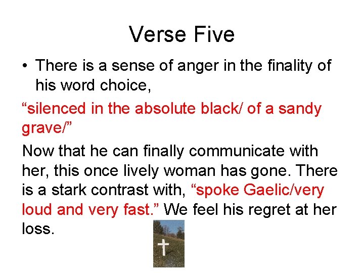 Verse Five • There is a sense of anger in the finality of his