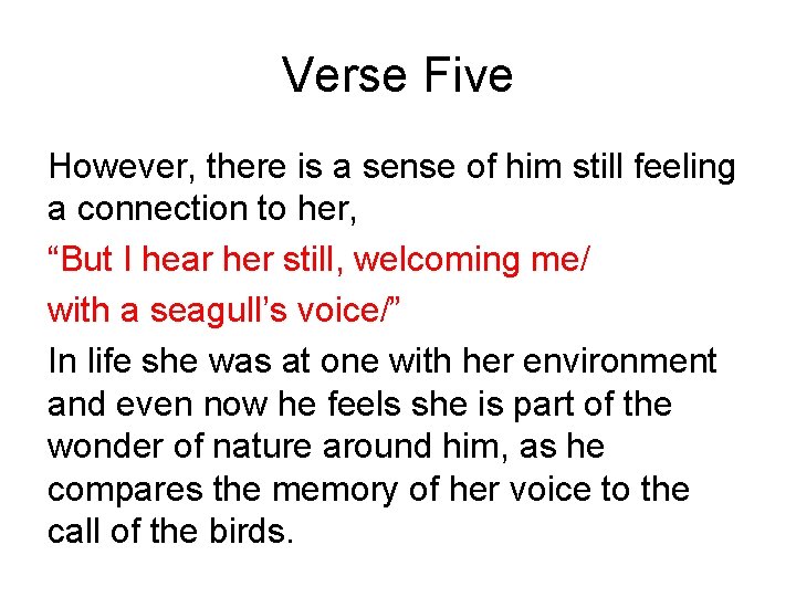 Verse Five However, there is a sense of him still feeling a connection to