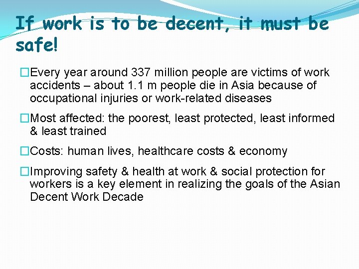 If work is to be decent, it must be safe! �Every year around 337