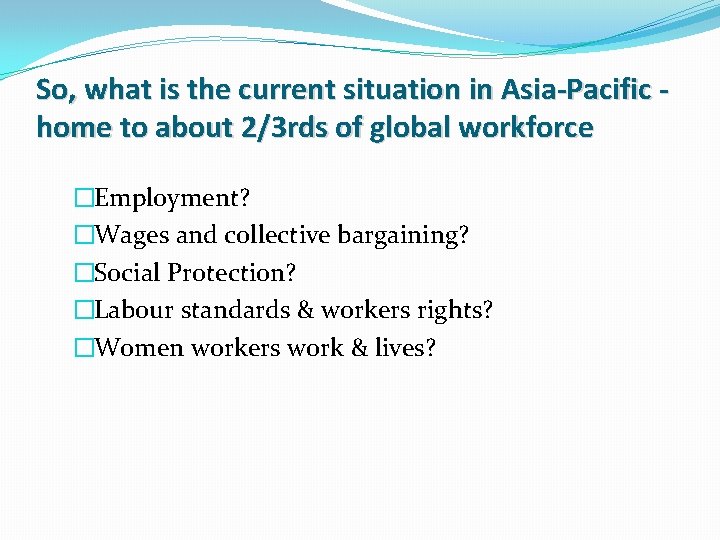 So, what is the current situation in Asia-Pacific home to about 2/3 rds of