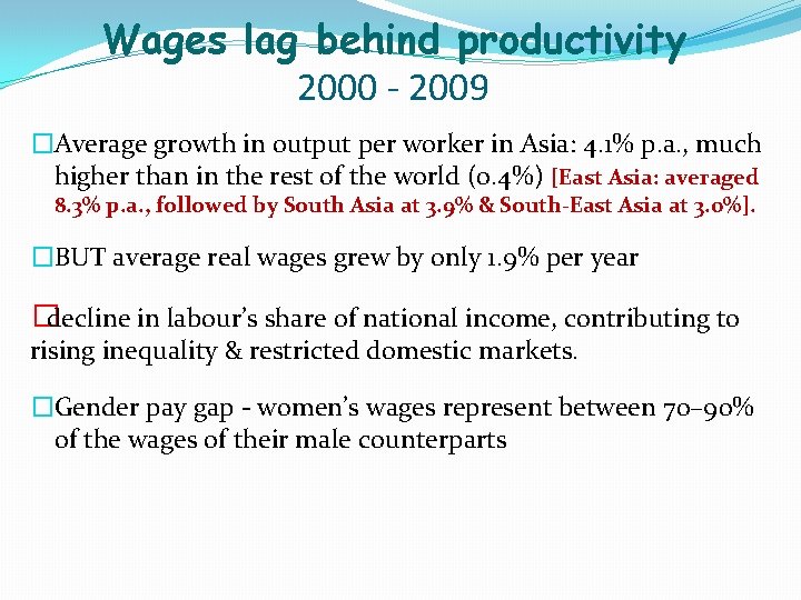 Wages lag behind productivity 2000 - 2009 �Average growth in output per worker in