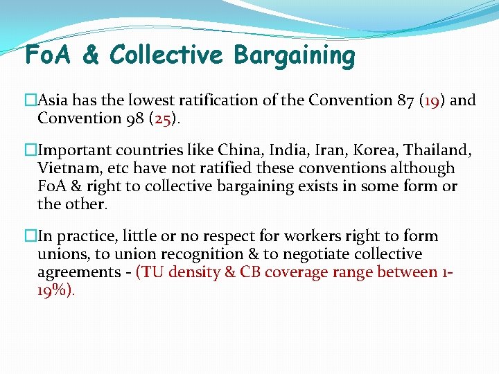 Fo. A & Collective Bargaining �Asia has the lowest ratification of the Convention 87