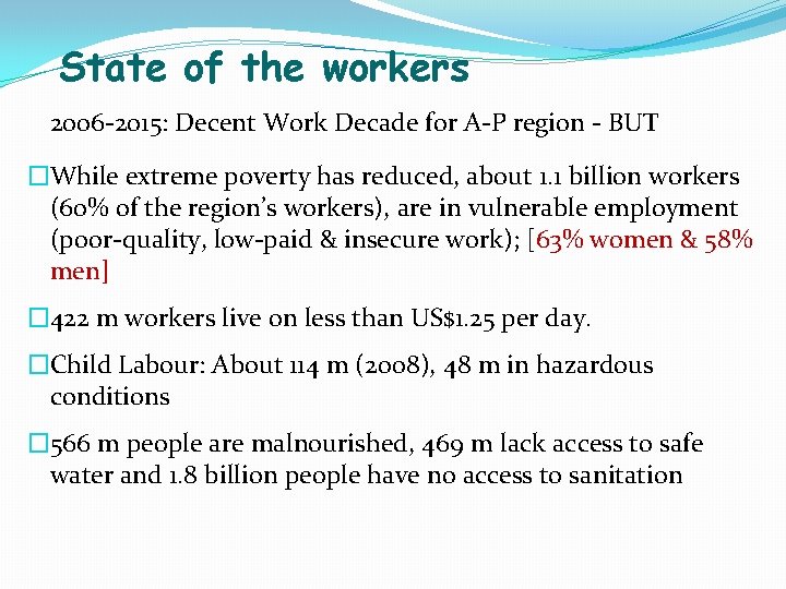 State of the workers 2006 -2015: Decent Work Decade for A-P region - BUT