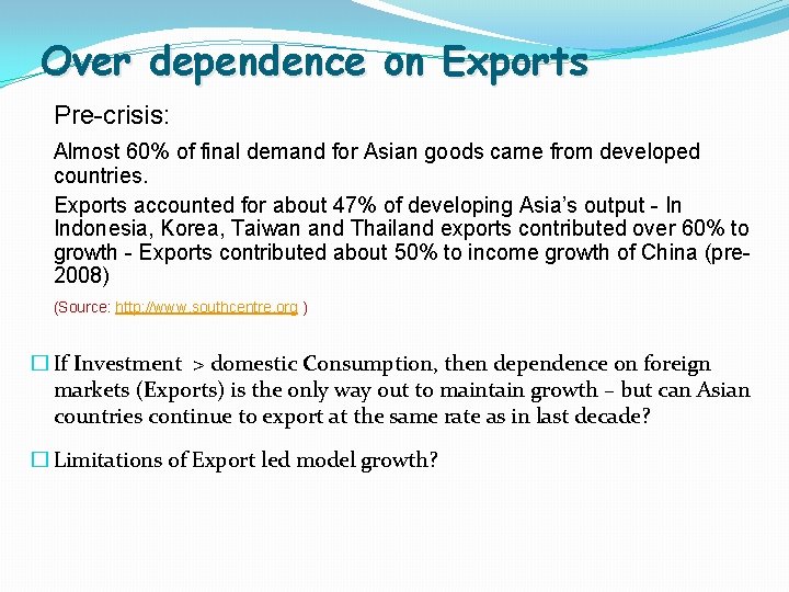 Over dependence on Exports Pre-crisis: Almost 60% of final demand for Asian goods came