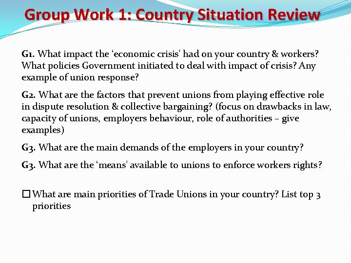 Group Work 1: Country Situation Review G 1. What impact the ‘economic crisis’ had