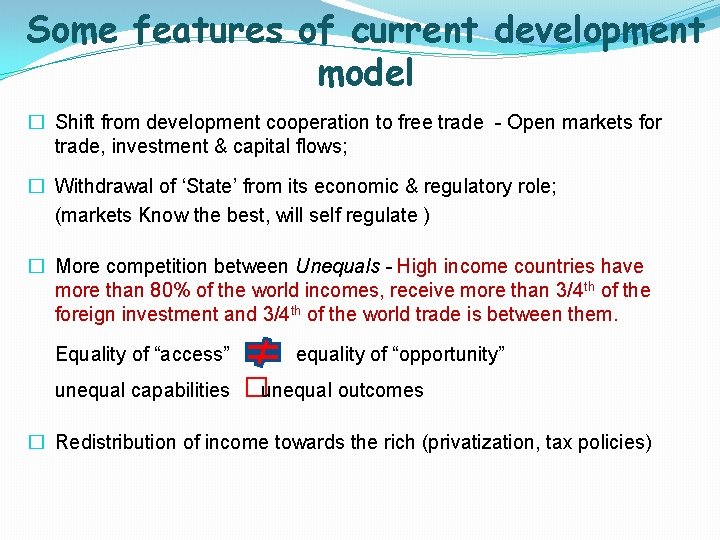 Some features of current development model � Shift from development cooperation to free trade