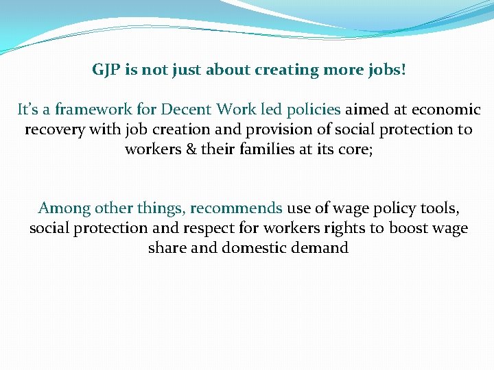 GJP is not just about creating more jobs! It’s a framework for Decent Work