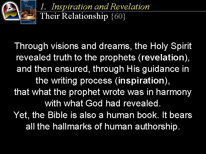 1. Inspiration and Revelation Their Relationship {60} Through visions and dreams, the Holy Spirit