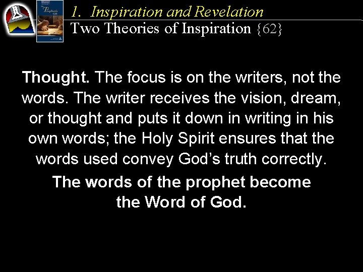 1. Inspiration and Revelation Two Theories of Inspiration {62} Thought. The focus is on