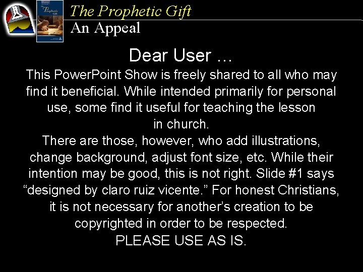 The Prophetic Gift An Appeal Dear User … This Power. Point Show is freely