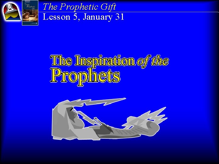 The Prophetic Gift Lesson 5, January 31 