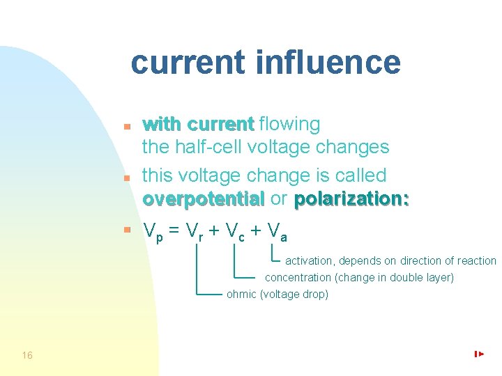 current influence n n n with current flowing the half-cell voltage changes this voltage