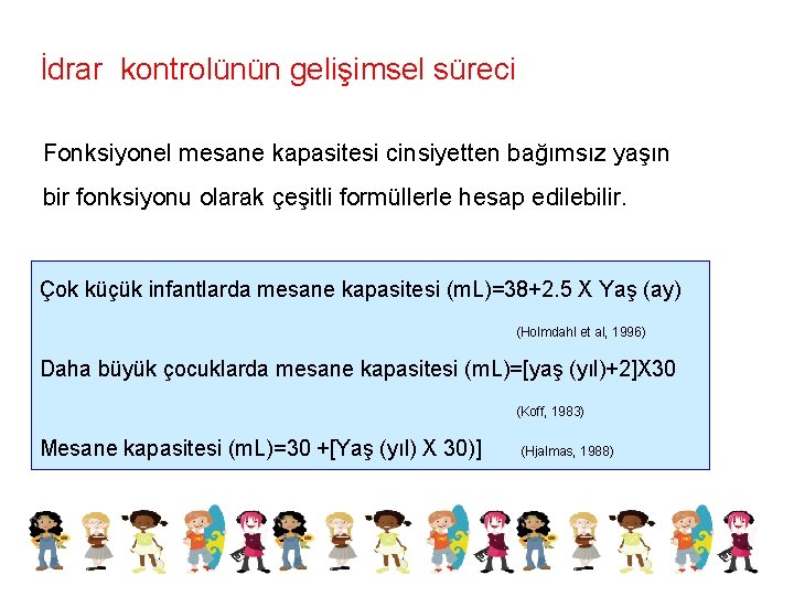 İdrar kontrolünün gelişimsel süreci Fonksiyonel mesane kapasitesi cinsiyetten bağımsız yaşın bir fonksiyonu olarak çeşitli