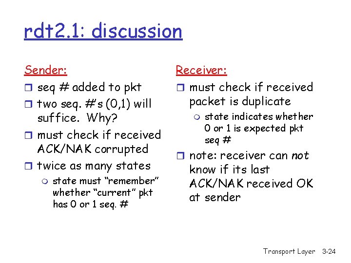 rdt 2. 1: discussion Sender: r seq # added to pkt r two seq.