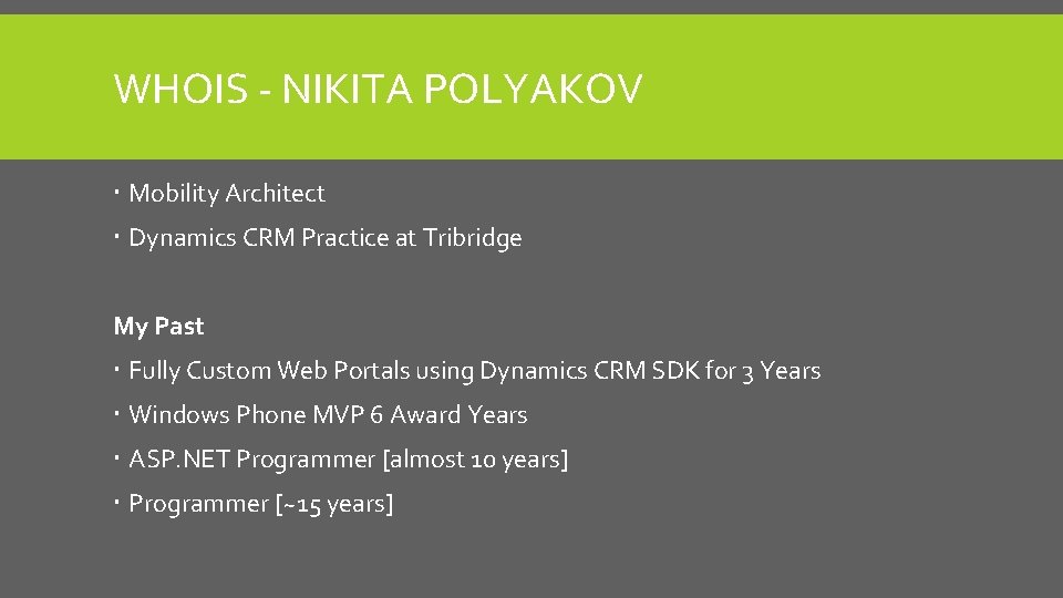 WHOIS - NIKITA POLYAKOV Mobility Architect Dynamics CRM Practice at Tribridge My Past Fully