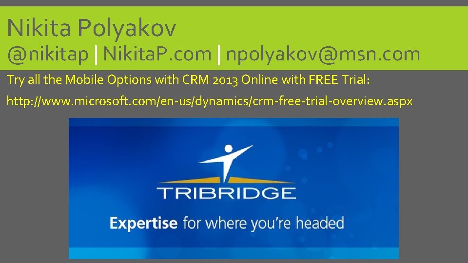 Nikita Polyakov @nikitap | Nikita. P. com | npolyakov@msn. com Try all the Mobile