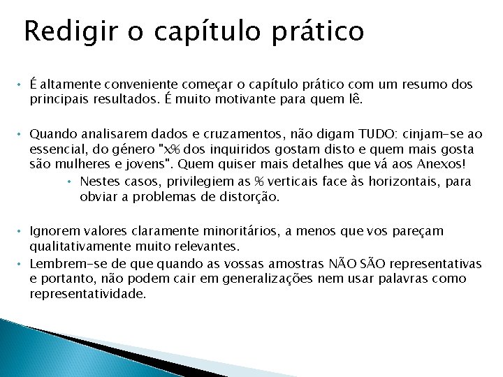 Redigir o capítulo prático • É altamente conveniente começar o capítulo prático com um