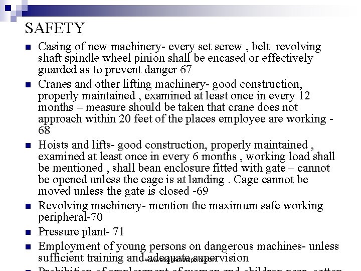 SAFETY n n n Casing of new machinery- every set screw , belt revolving