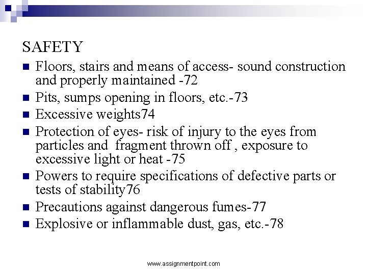 SAFETY n n n n Floors, stairs and means of access- sound construction and